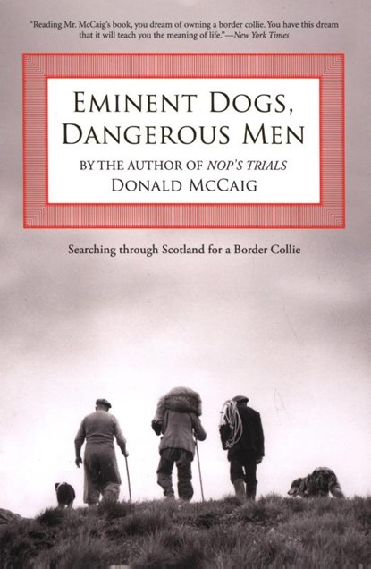 Eminent Dogs, Dangerous Men, Donald McCaig - Paperback - 9781599210599