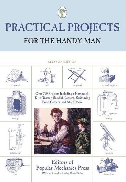 Practical Projects for the Handy Man, Editors of Popular Mechanics Press - Paperback - 9781599211732