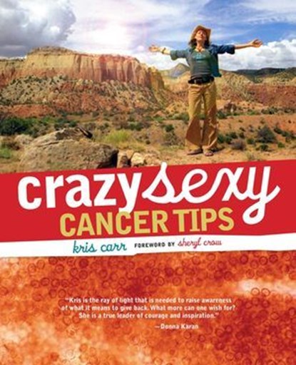 Crazy Sexy Cancer Tips, Kris Carr - Ebook - 9781599217239