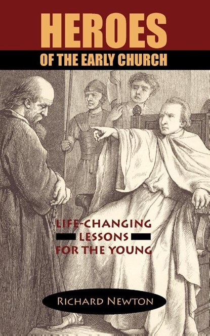 Heroes of the Early Church, Richard Newton - Paperback - 9781599250007