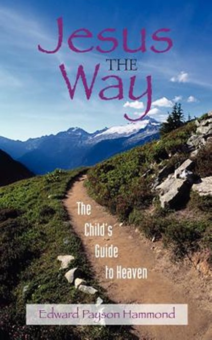 Jesus the Way, HAMMOND,  Edward Payson - Paperback - 9781599250359