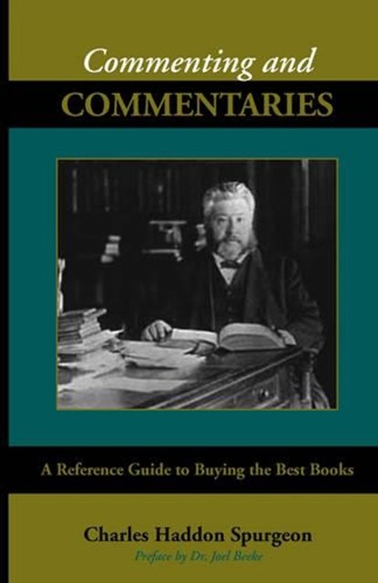 Commenting and Commentaries, Charles Haddon Spurgeon - Paperback - 9781599250533