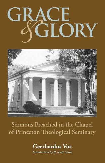 Grace and Glory, Geerhardus Vos - Paperback - 9781599251271