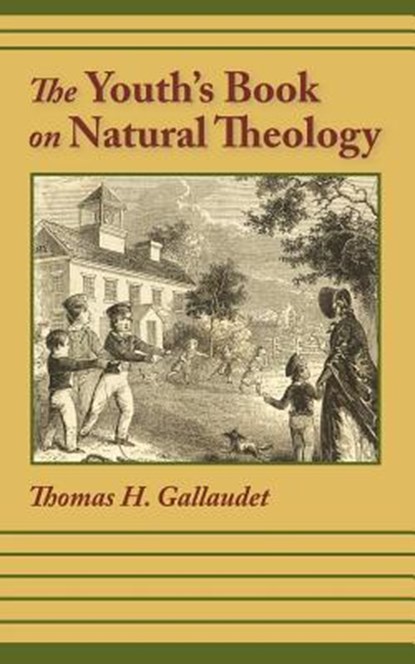 The Youth's Book of Natural Theology, Thomas H Gallaudet - Paperback - 9781599251288