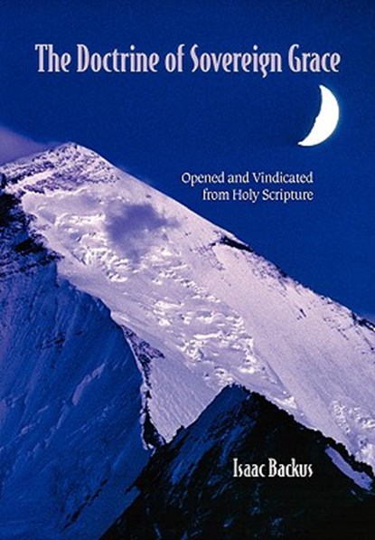 The Doctrine of Sovereign Grace, Isaac Backus - Paperback - 9781599252087