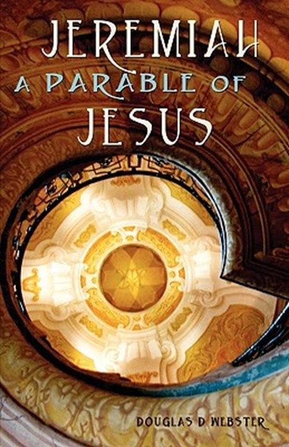 Jeremiah, Douglas D Webster - Paperback - 9781599252186