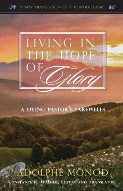 Living in the Hope of Glory, Adolphe Monod - Paperback - 9781599255149