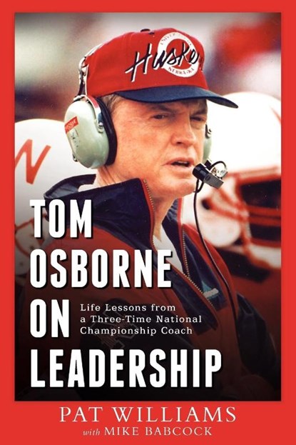 Tom Osborne on Leadership, Pat Williams ; Mike Babcock - Paperback - 9781599323794