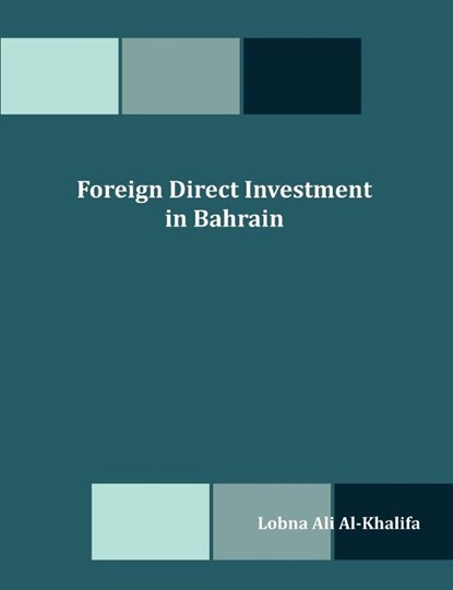 Foreign Direct Investment in Bahrain, Lobna Ali Al-Khalifa - Paperback - 9781599423210