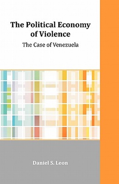 The Political Economy of Violence, Daniel S Leon - Paperback - 9781599423654