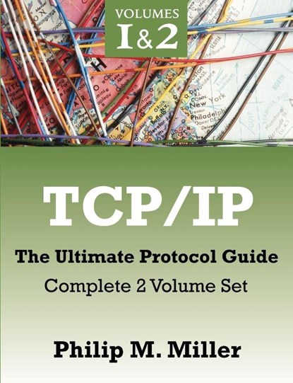 TCP/IP - The Ultimate Protocol Guide, Philip M Miller - Paperback - 9781599425436