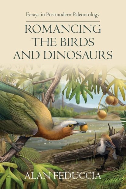 Romancing the Birds and Dinosaurs, Alan Feduccia - Paperback - 9781599426068