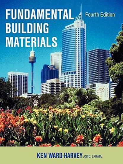 Fundamental Building Materials, K Ward-Harvey ; Ken Ward-Harvey - Paperback - 9781599429540
