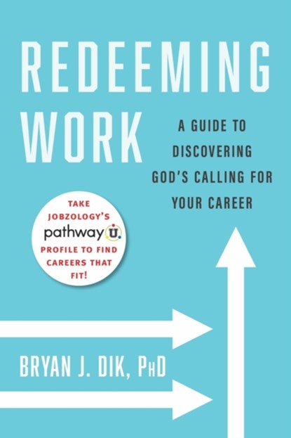 Redeeming Work, Bryan J. Dik - Paperback - 9781599475394