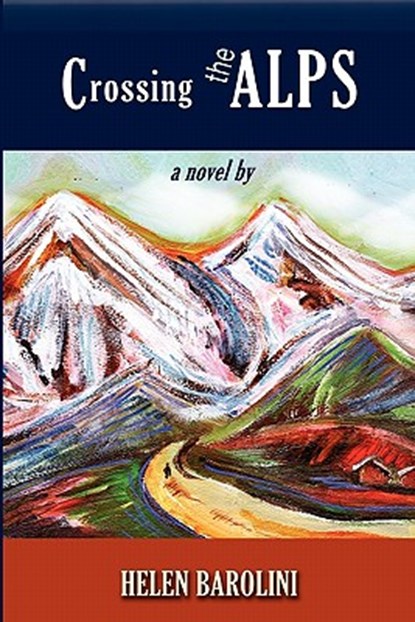 Crossing the Alps, Helen Barolini - Paperback - 9781599540177
