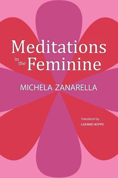 Meditations in the Feminine, ZANARELLA,  Michela - Paperback - 9781599541105