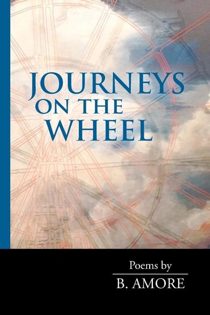 Journeys on the Wheel, B Amore - Paperback - 9781599541464