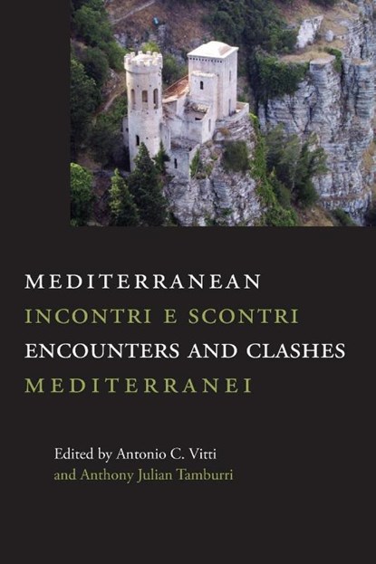 Mediterranean Encounters and Clashes, Antonio C Vitti ; Anthony Julian Tamburri - Paperback - 9781599541716