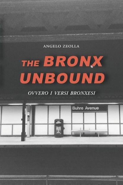The Bronx Unbound, Angelo Zeolla - Paperback - 9781599541952