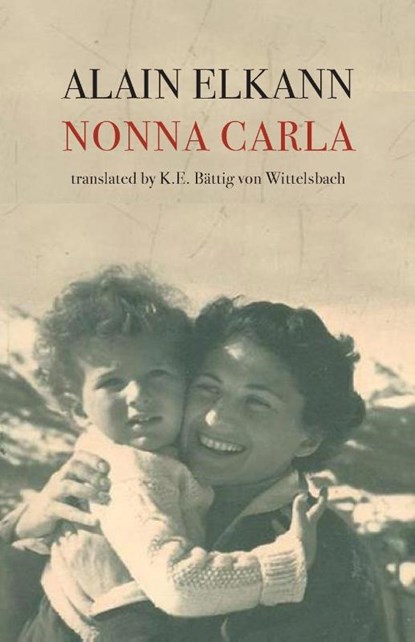 Nonna Carla, Alain Elkann ; K. E. Bättig von Wittelsbach - Paperback - 9781599542010