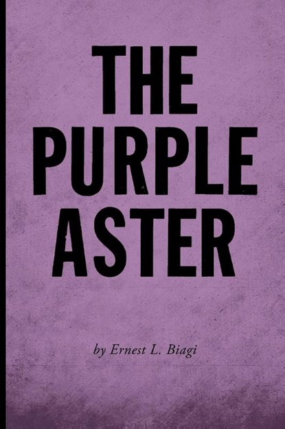 The Purple Aster, Ernest L. Biagi - Paperback - 9781599542324