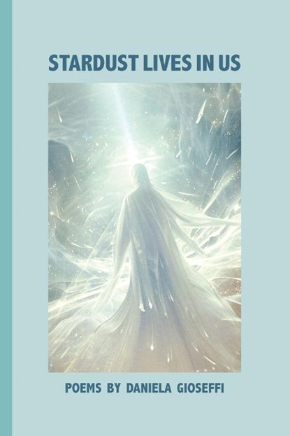 Stardust Lives in Us, Daniela Gioseffi - Paperback - 9781599542416