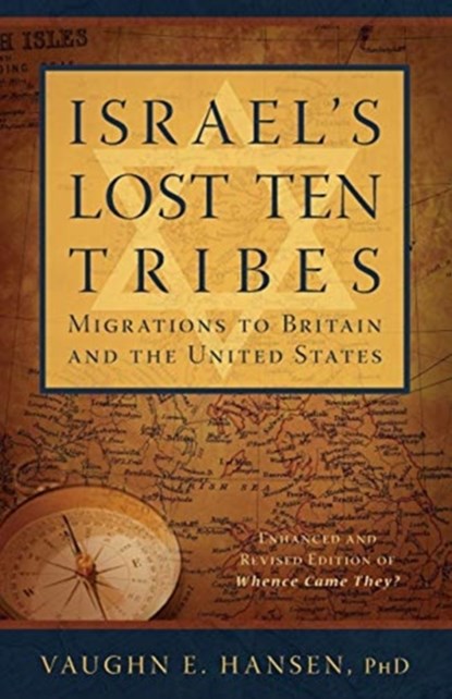 Israel's Lost 10 Tribes Britain, Vaughn E Hansen - Paperback - 9781599559513