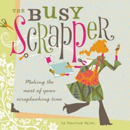 Busy Scrapper, WALSH,  Courtney - Paperback - 9781599630298