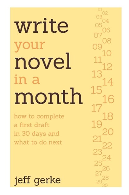 Write Your Novel in a Month, Jeff Gerke - Paperback - 9781599636429