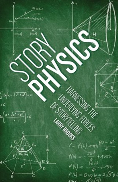 Story Physics, Larry Brooks - Ebook - 9781599636955