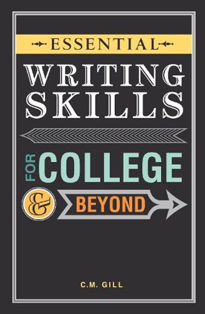 Essential Writing Skills for College and Beyond, Charlene Gill - Paperback - 9781599637594