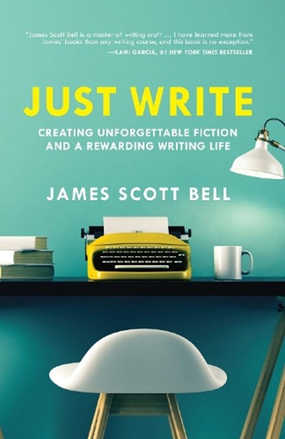 Just Write, James Scott Bell - Paperback - 9781599639703