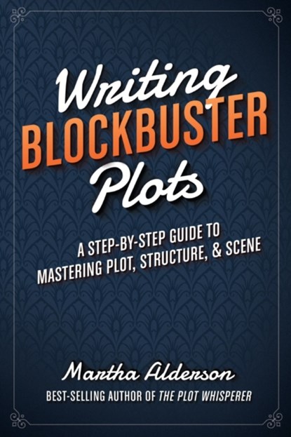 Writing Blockbuster Plots, Martha Alderson - Paperback - 9781599639796