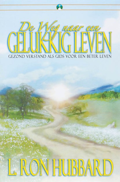 De Weg naar een Gelukkig Leven, L. Ron Hubbard - Paperback - 9781599700557