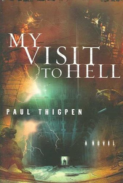 My Visit to Hell, Paul Thigpen - Paperback - 9781599790930