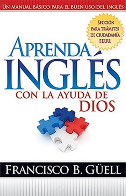 Aprenda Ingles Con La Ayuda de Dios, GUELL,  Francisco - Paperback - 9781599791241