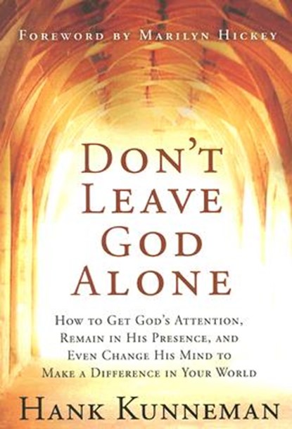 Don't Leave God Alone, Hank Kunneman - Paperback - 9781599791951