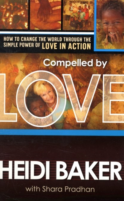 Compelled By Love, Heidi Baker - Paperback - 9781599793511