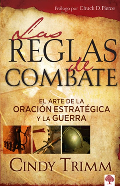 Las Reglas de Combate: El Arte de la Oración Estratégica Y La Guerra Espiritual / The Rules of Engagement = Rules of Engagement, Cindy Trimm - Paperback - 9781599794167