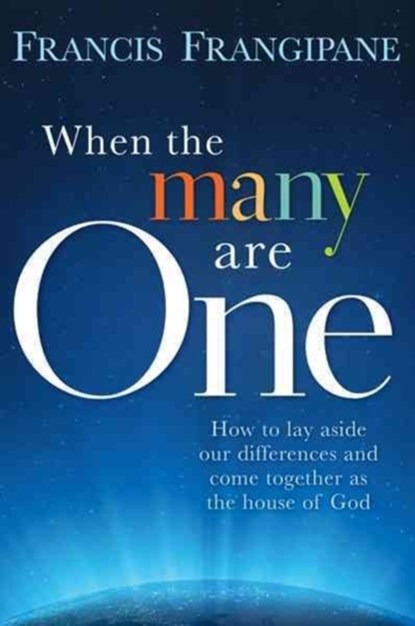 When The Many Are One, Francis Frangipane - Paperback - 9781599795294