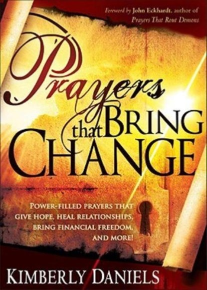 Prayers That Bring Change, Kimberly Daniels - Paperback - 9781599797519