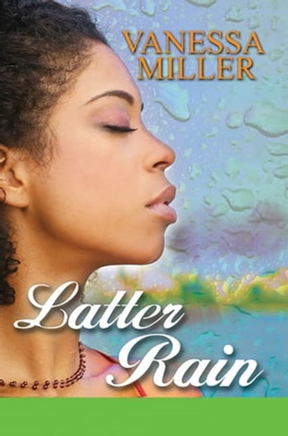 Latter Rain, Vanessa Miller - Ebook - 9781599832654