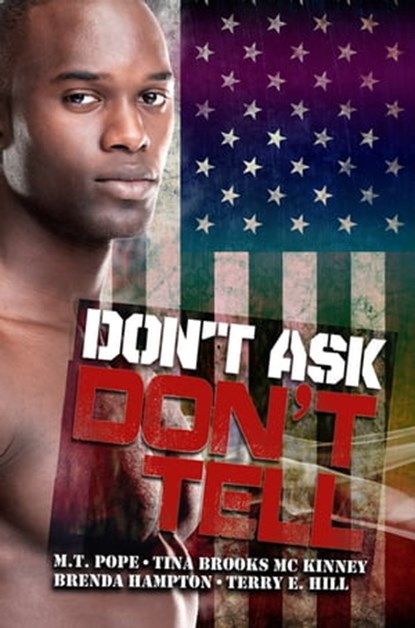Don't Ask, Don't Tell, M.T. Pope ; Tina Brooks McKinney ; Brenda Hampton ; Terry E. Hill - Ebook - 9781599832807