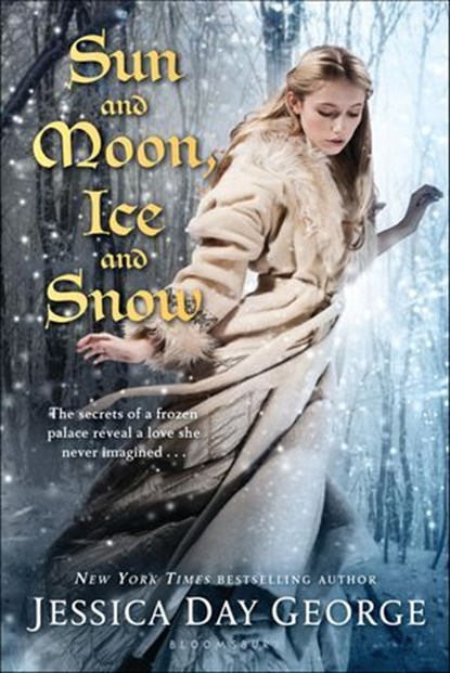 Sun and Moon, Ice and Snow, Jessica Day George - Ebook - 9781599907659