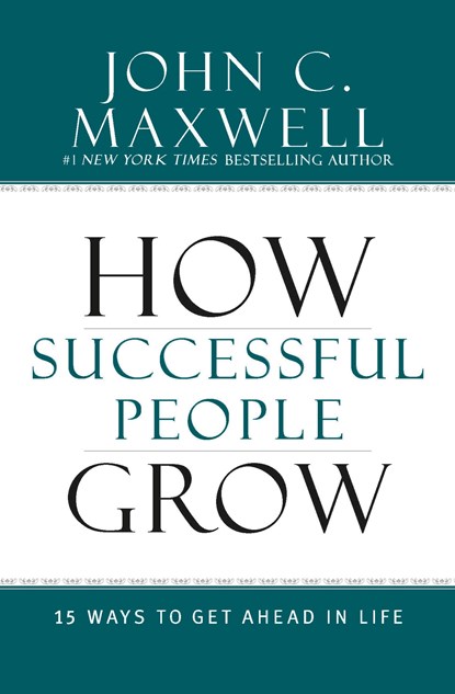 How Successful People Grow, John C. Maxwell - Gebonden - 9781599953687