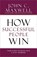 How Successful People Win, John C. Maxwell - Gebonden - 9781599953717