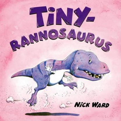 Tinyrannosaurus, WARD,  Nick - Gebonden - 9781600102264