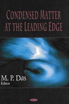 Condensed Matter at the Leading Edge | M P Das | 
