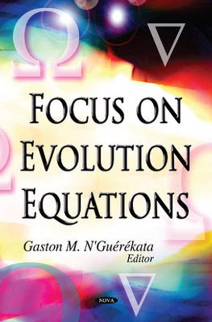 Focus on Evolution Equations, N'GUEREKATA,  Gaston M, Ph.D. - Gebonden - 9781600213427