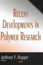 Recent Developments in Polymer Research | Anthony V Hopper | 